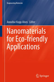 Title: Nanomaterials for Eco-friendly Applications, Author: Annelise Kopp Alves