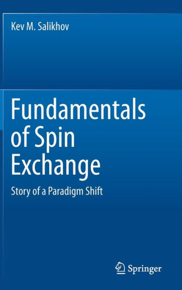 Fundamentals of Spin Exchange: Story of a Paradigm Shift