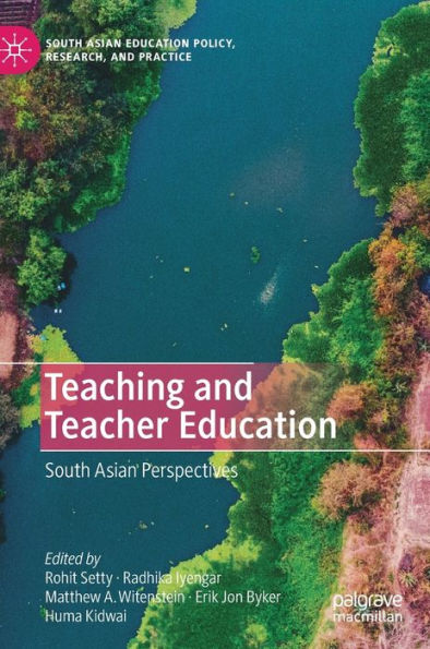 Teaching and Teacher Education: South Asian Perspectives