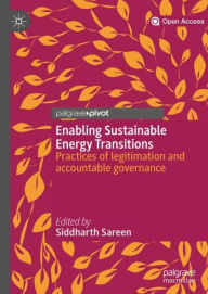 Title: Enabling Sustainable Energy Transitions: Practices of legitimation and accountable governance, Author: Siddharth Sareen