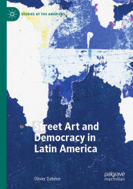 Title: Street Art and Democracy in Latin America, Author: Olivier Dabène