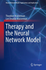 Title: Therapy and the Neural Network Model, Author: Theodore Wasserman