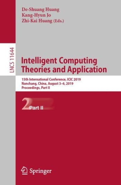 Intelligent Computing Theories and Application: 15th International Conference, ICIC 2019, Nanchang, China, August 3-6, 2019, Proceedings, Part II