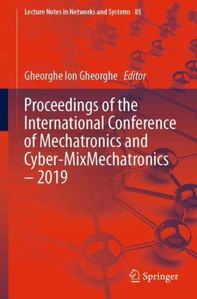 Proceedings of the International Conference of Mechatronics and Cyber-MixMechatronics - 2019