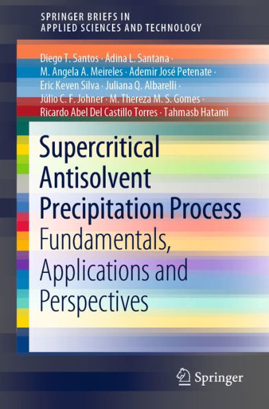 Supercritical Antisolvent Precipitation Process: Fundamentals, Applications and Perspectives