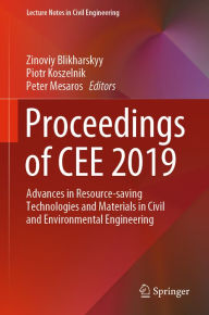 Title: Proceedings of CEE 2019: Advances in Resource-saving Technologies and Materials in Civil and Environmental Engineering, Author: Zinoviy Blikharskyy