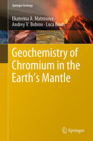 Title: Geochemistry of Chromium in the Earth's Mantle, Author: Ekaterina A. Matrosova