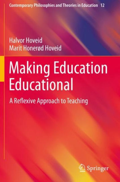 Making Education Educational: A Reflexive Approach to Teaching