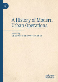 Title: A History of Modern Urban Operations, Author: Gregory Fremont-Barnes