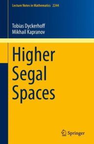 Title: Higher Segal Spaces, Author: Tobias Dyckerhoff