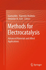 Title: Methods for Electrocatalysis: Advanced Materials and Allied Applications, Author: Inamuddin