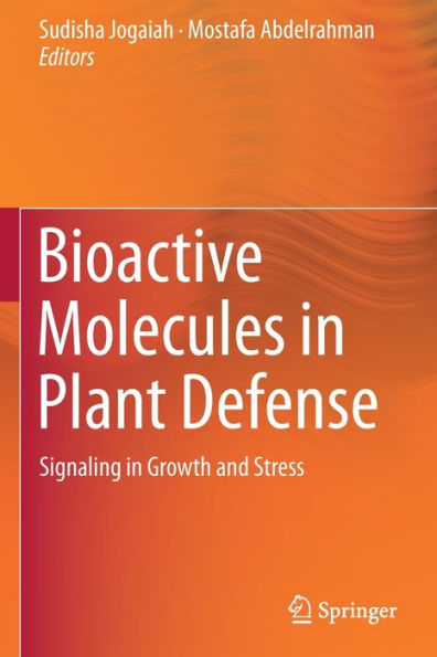 Bioactive Molecules in Plant Defense: Signaling in Growth and Stress