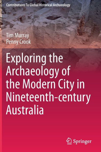 Exploring the Archaeology of the Modern City in Nineteenth-century Australia