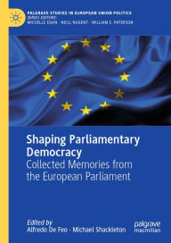 Title: Shaping Parliamentary Democracy: Collected Memories from the European Parliament, Author: Alfredo De Feo