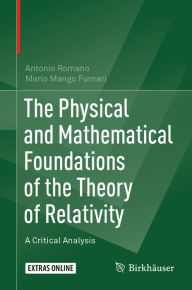 Title: The Physical and Mathematical Foundations of the Theory of Relativity: A Critical Analysis, Author: Antonio Romano