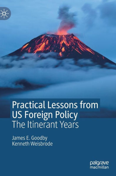 Practical Lessons from US Foreign Policy: The Itinerant Years