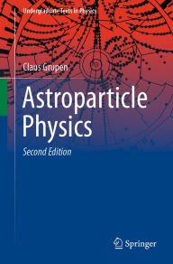 Title: Astroparticle Physics, Author: Claus Grupen