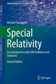 Title: Special Relativity: An Introduction with 200 Problems and Solutions, Author: Michael Tsamparlis