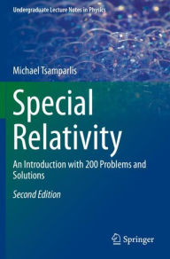Title: Special Relativity: An Introduction with 200 Problems and Solutions, Author: Michael Tsamparlis