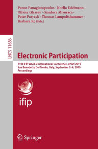 Title: Electronic Participation: 11th IFIP WG 8.5 International Conference, ePart 2019, San Benedetto Del Tronto, Italy, September 2-4, 2019, Proceedings, Author: Panos Panagiotopoulos