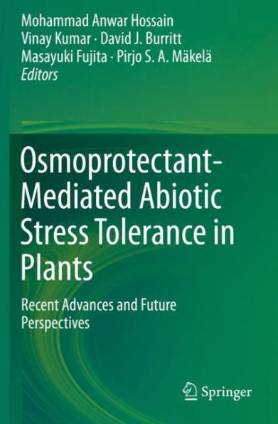 Osmoprotectant-Mediated Abiotic Stress Tolerance Plants: Recent Advances and Future Perspectives