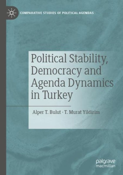 Political Stability, Democracy and Agenda Dynamics Turkey