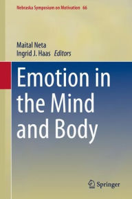 Title: Emotion in the Mind and Body, Author: Maital Neta