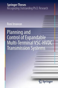 Title: Planning and Control of Expandable Multi-Terminal VSC-HVDC Transmission Systems, Author: Roni Irnawan