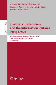 Title: Electronic Government and the Information Systems Perspective: 8th International Conference, EGOVIS 2019, Linz, Austria, August 26-29, 2019, Proceedings, Author: Andrea Ko