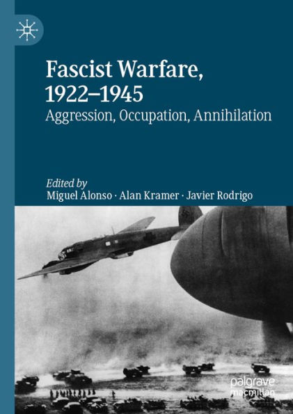 Fascist Warfare, 1922-1945: Aggression, Occupation, Annihilation