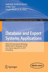 Title: Database and Expert Systems Applications: DEXA 2019 International Workshops BIOKDD, IWCFS, MLKgraphs and TIR, Linz, Austria, August 26-29, 2019, Proceedings, Author: Gabriele Anderst-Kotsis