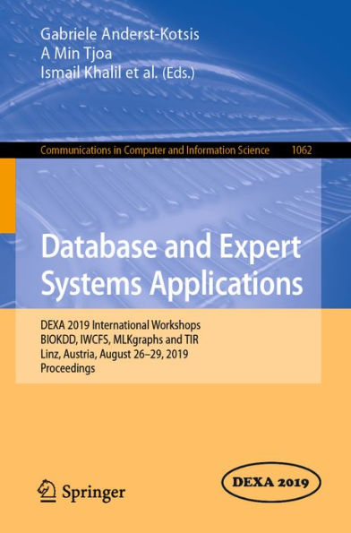 Database and Expert Systems Applications: DEXA 2019 International Workshops BIOKDD, IWCFS, MLKgraphs and TIR, Linz, Austria, August 26-29, 2019, Proceedings