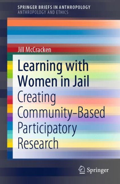 Learning with Women in Jail: Creating Community-Based Participatory Research
