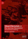 Eduard Bernstein on the German Revolution: Selected Historical Writings