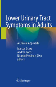 Title: Lower Urinary Tract Symptoms in Adults: A Clinical Approach, Author: Marcus Drake