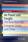 Air Power and Freight: The View from the European Union and China