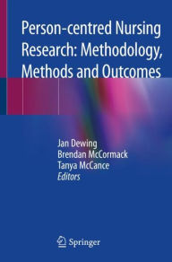 Title: Person-centred Nursing Research: Methodology, Methods and Outcomes, Author: Jan Dewing