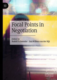 Title: Focal Points in Negotiation, Author: Rudolf Schuessler
