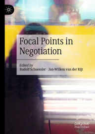 Title: Focal Points in Negotiation, Author: Rudolf Schuessler