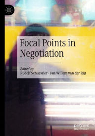 Title: Focal Points in Negotiation, Author: Rudolf Schuessler