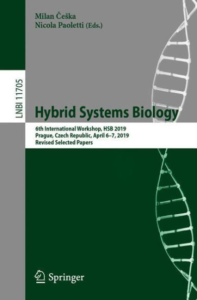 Hybrid Systems Biology: 6th International Workshop, HSB 2019, Prague, Czech Republic, April 6-7, 2019, Revised Selected Papers