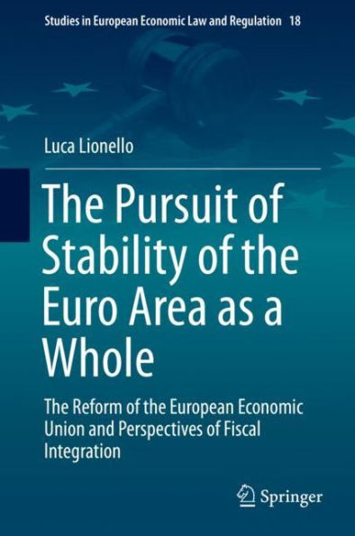 The Pursuit of Stability of the Euro Area as a Whole: The Reform of the European Economic Union and Perspectives of Fiscal Integration