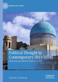 Title: Political Thought in Contemporary Shi'a Islam: Muhammad Mahdi Shams al-Din, Author: Farah W. Kawtharani