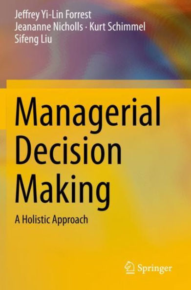 Managerial Decision Making: A Holistic Approach