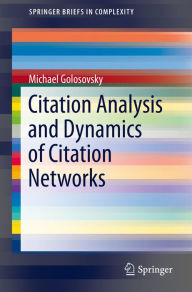 Title: Citation Analysis and Dynamics of Citation Networks, Author: Michael Golosovsky