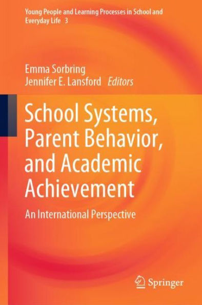 School Systems, Parent Behavior, and Academic Achievement: An International Perspective