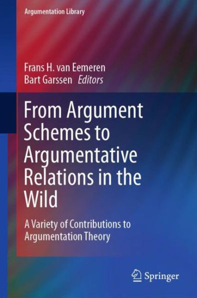 From Argument Schemes to Argumentative Relations in the Wild: A Variety of Contributions to Argumentation Theory