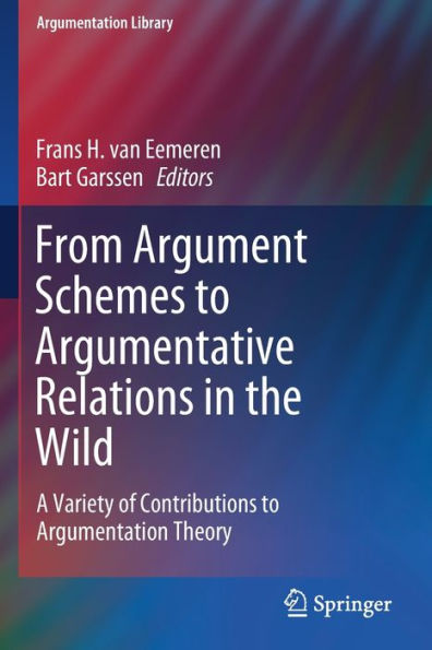 From Argument Schemes to Argumentative Relations in the Wild: A Variety of Contributions to Argumentation Theory