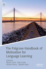 Title: The Palgrave Handbook of Motivation for Language Learning, Author: Martin Lamb