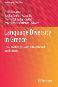 Title: Language Diversity in Greece: Local Challenges with International Implications, Author: Eleni Skourtou